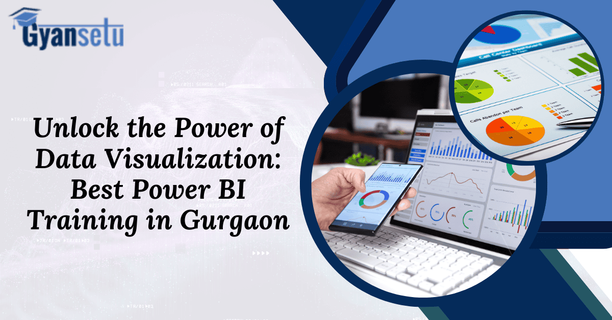 Unlock the Power of Data Visualization: Best Power BI Training in Gurgaon